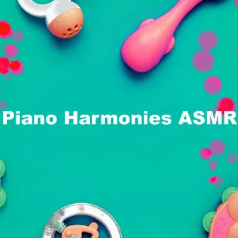 Piano Harmonies ASMR by Piano Harmony