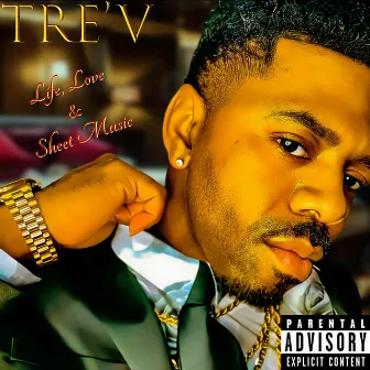 Life, Love & Sheet Music by Tre'v