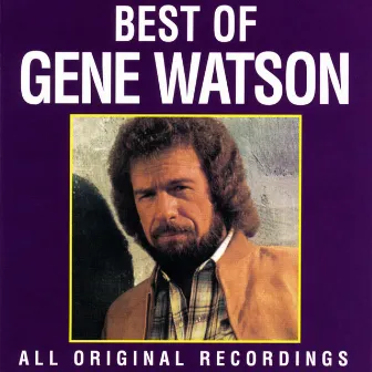 Best Of Gene Watson by Gene Watson