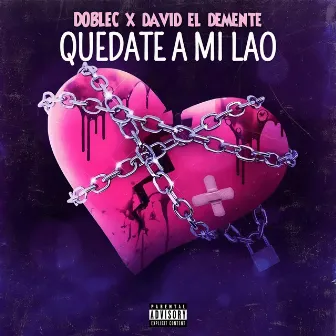 Quédate a mi lao by DOBLEC