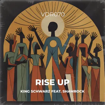 Rise Up by King Schwarz