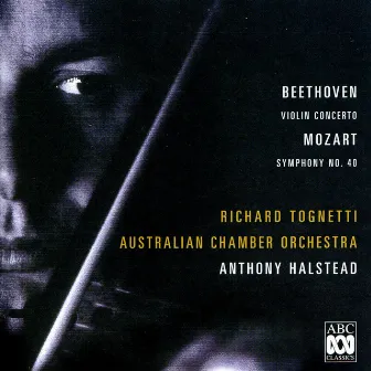 Beethoven: Concerto for Violin and Orchestra, Op. 61 - Mozart: Symphony No. 40 by Anthony Halstead