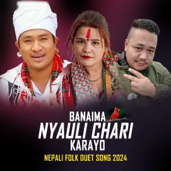 Banaima Nyauli Chari Karayo by Amrita Nepali