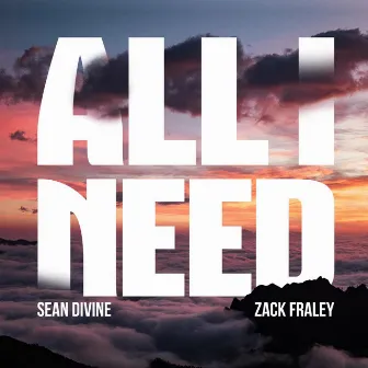 All I Need by Sean Divine