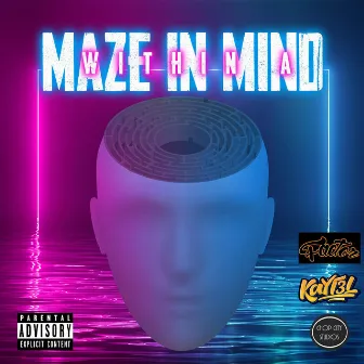 Within A Maze In Mind by Kaytel