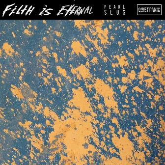 Pearl Slug by Filth is Eternal