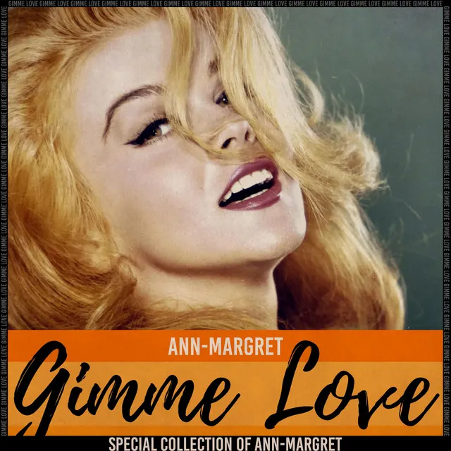 Gimme Love (Special Collection of Ann-Margret)