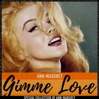 Gimme Love (Special Collection of Ann-Margret) by Ann-Margret