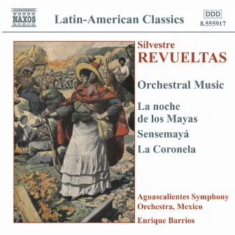 Revueltas: Orchestral Music by Silvestre Revueltas