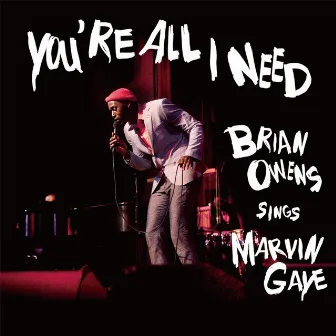 You're All I Need - Brian Owens Sings Marvin Gaye by Brian Owens