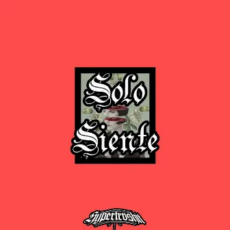 Solo Siente by Hyper Trvshit