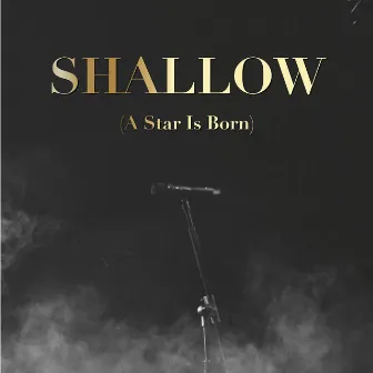 Shallow (A Star Is Born) by Riverfront Studio Singers