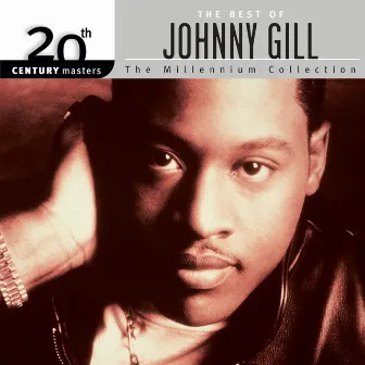 Best Of Johnny Gill 20th Century Masters The Millennium Collection by Johnny Gill