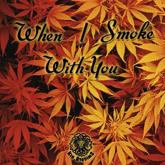 When I Smoke with You by Jahmmi Youth