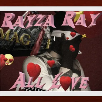 All Love by Rayza Ray