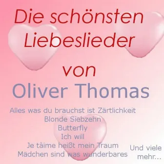 Die schönsten Liebeslieder von Oliver Thomas by Oliver Thomas