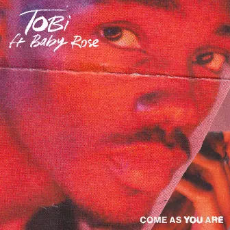 Come As You Are by Baby Rose