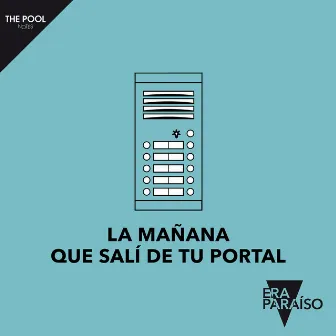 La Mañana que salí de tu Portal by Era Paraíso