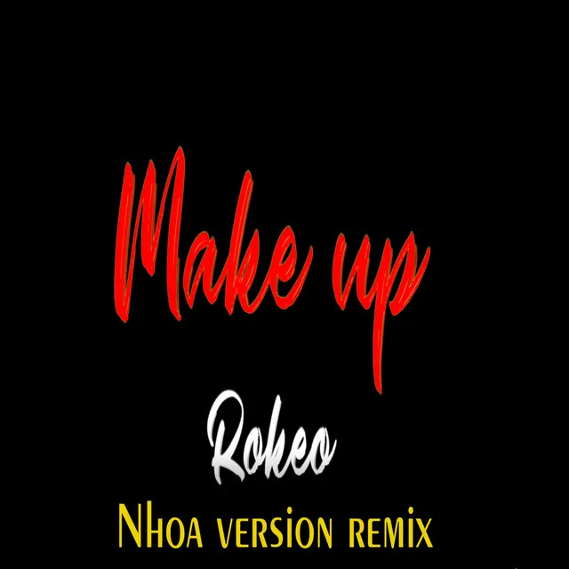 Make up - Nhoa Version Remix