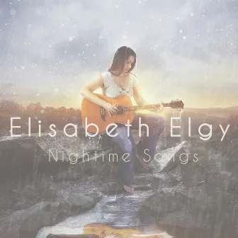 Nightime Songs by Elisabeth Elgy