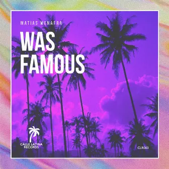 Was Famous by Matias Menafra