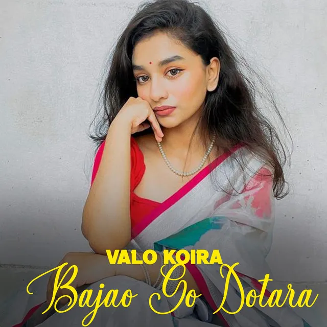 Valo Koira Bajao Go Dotara