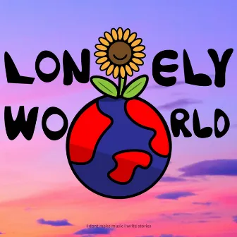 Lonely World Vol. 1 by sunflxwer