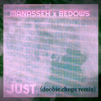 Just (doobie.chops remix) by Andrew Bedows