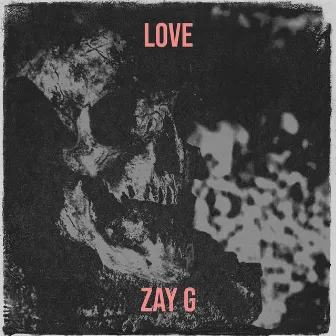 Love by Zay G