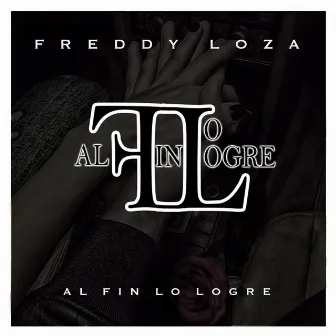 Al Fin Lo Logre by Freddy Loza