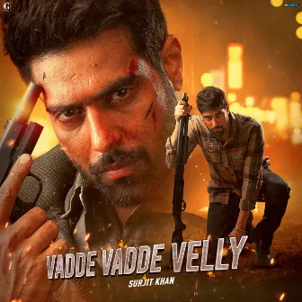 Vadde Vadde Velly by King Grewal