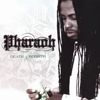 Death & Rebirth by Pharaoh