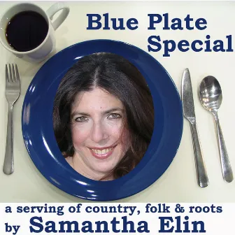 Blue Plate Special (A Serving of Country, Folk & Roots) by Samantha Elin