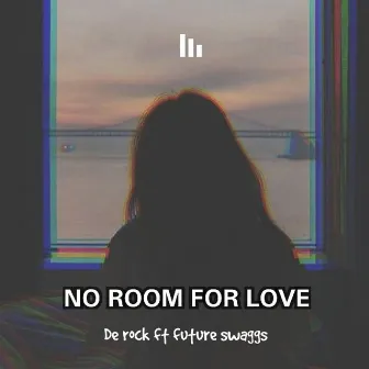 No room for love by De Rock