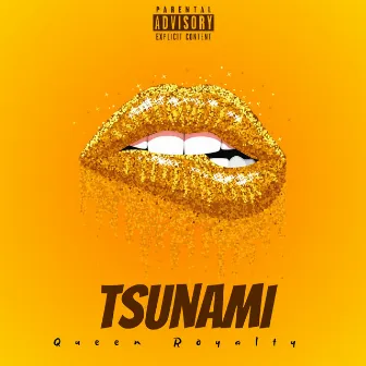 Tsunami by Queen Royalty