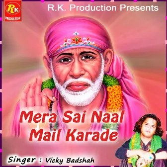 Mera Sai Naal Mail Karade by Vicky Badshah