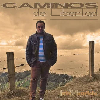 Caminos de Libertad by Luis Mauricio