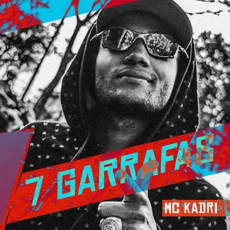 7 Garrafas by Mc Kadri