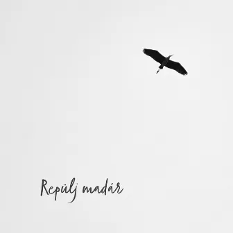 Repülj madár by Unknown Artist