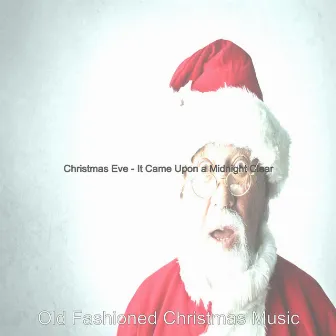 Christmas Eve - It Came Upon a Midnight Clear by Old Fashioned Christmas Music