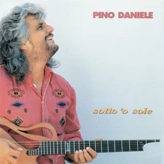 Sotto 'o sole (2021 Remaster) by Pino Daniele