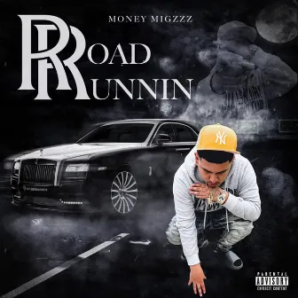 Road Runnin by Money Migzzz