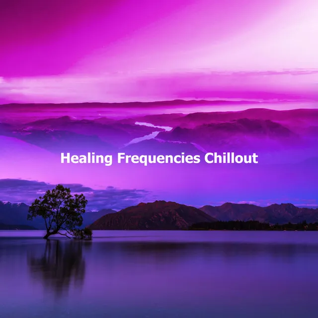 Healing Frequencies Chillout