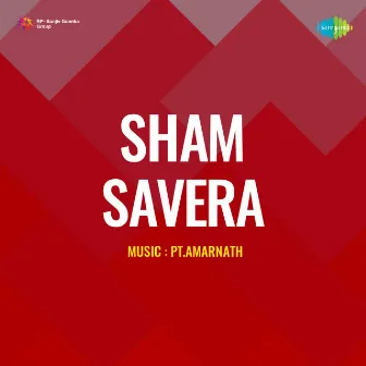 Sham Savera (Original Motion Picture Soundtrack) by Pt. Amarnath