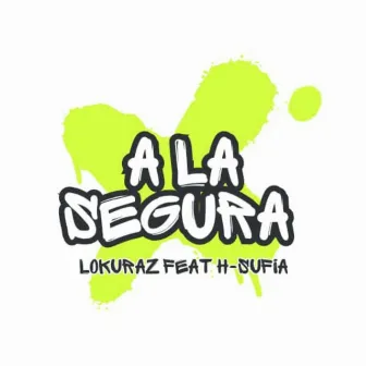 A la Segura by Lokuraz