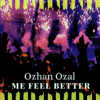 Me Feel Better by Özhan Özal