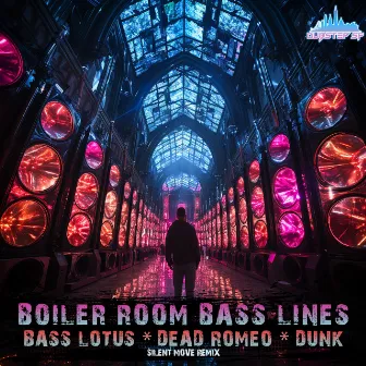 Boiler Room Bass Lines (Silent Move Remix) by Bass Lotus