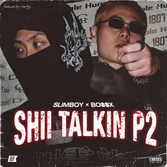 Shii Talkin P2 by Slimboy