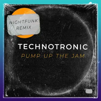 Pump Up The Jam (NightFunk Remixes) by Technotronic