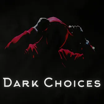 Dark Choises by Groove Man